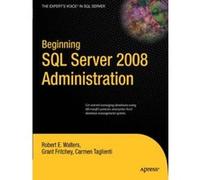 Beginning SQL Server 2008 Administration, Beginning Carmen Taglienti, Grant Fritchey, Robert E. Walters (Auteur)