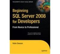 Beginning SQL Server 2008 for Developers: From Novice to Professional Dewson, Robin (Auteur)