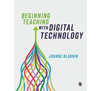 Beginning Teaching With Digital Technology