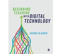Beginning Teaching with Digital Technology by Joanne Blannin Joanne Blannin (Auteur)