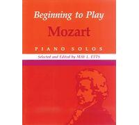Beginning To Play Mozart: Piano Solo