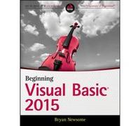 Beginning Visual Basic 2015 by Bryan Newsome Bryan Newsome, (Auteur)