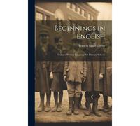 Beginnings In English: Oral And Written Language For Primary Schools