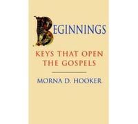 Beginnings - Keys That Open Gospels: Keys That Open the Gospels Hooker, Morna D (Auteur)