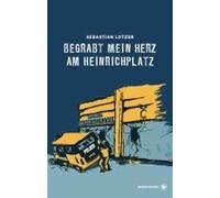 Begrabt Mein Herz Am Heinrichplatz