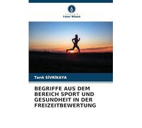 Begriffe Aus Dem Bereich Sport Und Gesundheit in Der Freizeitbewertung