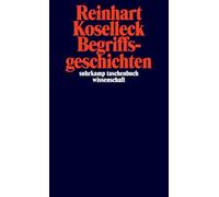 Begriffsgeschichten: Studien zur Semantik und Pragmatik der politischen und sozialen Sprache