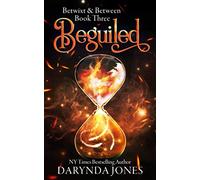 Beguiled: A Paranormal Women's Fiction Novel (Betwixt & Between Book Three)