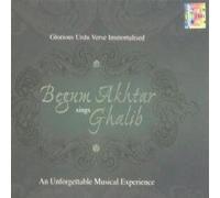 Begum Akhtar Sings Ghalib (Glorious Urdu Verse Immortalised - An Unforgettable Musical Experience)