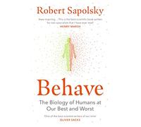 Robert M. Sapolsky – Behave – Best-seller : pourquoi les humains se comportent ainsi – Poche