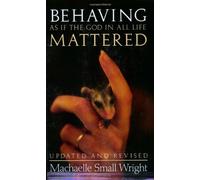 [Behaving as If the God in All Life Mattered] [By: Small-Wright, Machaelle] [July, 1998]