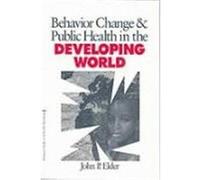 Behavior Change & Public Health in the Developing World, Behavioral Medicine and Health Psychology (2000). John P. Elder (Auteur)