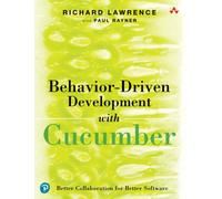 Behavior-Driven Development with Cucumber – Better Collaboration for Better Software – Addison Wesley