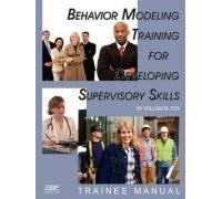 Behavior Modeling Training For Developing Supervisory Skills - Trainee Manual (Pb)