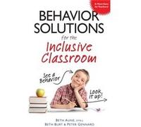 Behavior Solutions For the Inclusive Classroom by Beth AuneBeth BurtPeter Gennaro Beth Aune-nelson, Beth Burt, Peter Gennaro (Auteur)