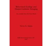 Behavioral Ecology And Hunter-Gatherer Foraging