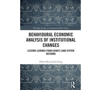 Behavioral Economic Analysis of Institutional Changes Lessons Learned from China's Land System Reforms - Helen Bao - Routledge - ebook (ePub) - Livre