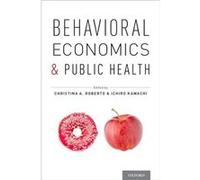 Behavioral Economics and Public Health by Edited by Ichiro Kawachi Edited by Christina A Roberto Paperback Book Christina A Roberto, Ichiro Kawachi (Auteur)