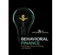Behavioral Finance: Psychology, Decision-Making, and Markets
