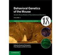 Behavioral Genetics of the Mouse Volume 2 Genetic Mouse Models of Neurobehavioral Disorders Behavioral Genetics of the Mouse Volume 2 Genetic Mouse Models of Neurobehavioral Disorders (Auteur)