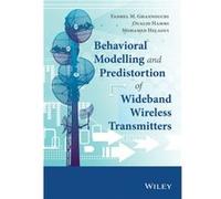 Behavioral Modeling and Predistortion of Wideband Wireless Transmitters by Mohamed Helaoui Mohamed Helaoui (Auteur)