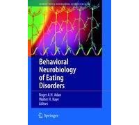Behavioral Neurobiology Of Eating Disorders