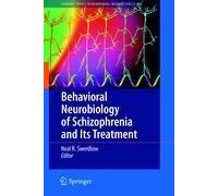 Behavioral Neurobiology Of Schizophrenia And Its Treatment
