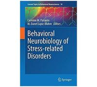 Behavioral Neurobiology Of Stress-Related Disorders