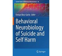 Behavioral Neurobiology Of Suicide And Self Harm