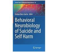 Behavioral Neurobiology Of Suicide And Self Harm