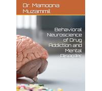 Behavioral Neuroscience of Drug Addiction and Mental Disorder