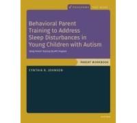 Behavioral Parent Training To Address Sleep Disturbances In Young Children With Asd: Workbook (Programs That Work)