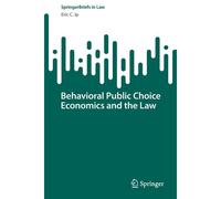 Behavioral Public Choice Economics And The Law