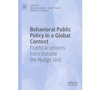 Behavioral Public Policy in a Global Context: Practical Lessons from Outside the Nudge Unit