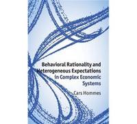 Behavioral Rationality And Heterogeneous Expectations In Complex Economic Systems (Hardcover) Cars Hommes, (Auteur)