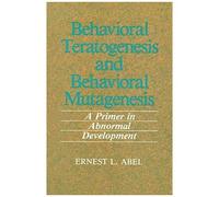 Behavioral Teratogenesis And Behavioral Mutagenesis