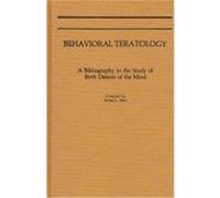 Behavioral Teratology: A Bibliography to the Study of Birth Defects of the Mind Abel, Ernest L. (Auteur)