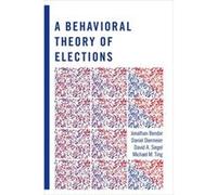 Behavioral Theory Of Elections Jonathan Bendor, Daniel Diermeier, David A Siegel, Michael M Ting (Auteur)