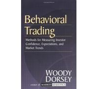 Behavioral Trading: Methods for Measuring Investor Confidence, Expectations and Market Trends