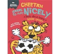Cheetah Learns to Play Nicely - A book about being a good sport