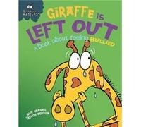 Giraffe Is Left Out - A book about feeling bullied