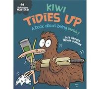 Behaviour Matters Kiwi Tidies Up A book about being messy by Sue Graves Sue Graves (Auteur)