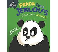 Behaviour Matters: Panda Feels Jealous - A Book About Jealousy