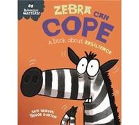 Behaviour Matters Zebra Can Cope A book about resilience by Sue Graves Sue Graves (Auteur)
