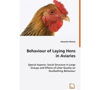 Behaviour Of Laying Hens In Aviaries - Special Aspects: Social Structure In Large Groups And Effects Of Litter Quality On Dustbathing Behaviour