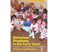 Behaviour Problems in the Early Years by Theodora Papatheodorou Theodora Papatheodorou (Auteur)