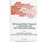 Behavioural Brain Research in Naturalistic and Semi-Naturalistic Settings, NATO A S I SERIES SERIES D, BEHAVIORAL AND SOCIAL SCIENCES North Atlantic Treaty Organization Scientific Affairs Division, A.