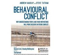 Behavioural Conflict - [Version Originale] Steve Tatham, Andrew Mackay, Lee Rowland, Stanley A Mcchrystal (Auteur)