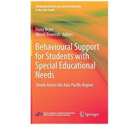 Behavioural Support For Students With Special Educational Needs: Trends Across The Asia-Pacific Region (Advancing Inclusive And Special Education In The Asia-Pacific)