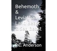 Behemoth & Leviathan, Land Beast & Sea Beast: Typological Shadows of Chaos and Deception in Job and Revelation